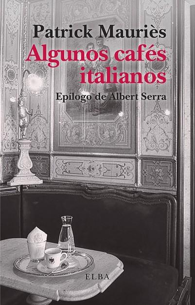 ALGUNOS CAFÉS ITALIANOS | 9791399013481 | MAURIÈS, PATRICK