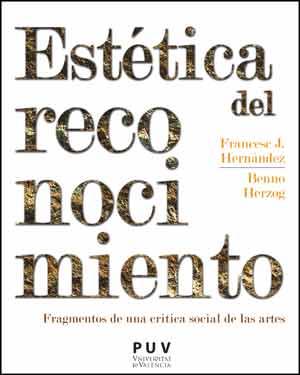 ESTÉTICA DEL RECONOCIMIENTO | 9788437097152 | HERNÀNDEZ I DOBON, FRANCESC J. / HERZOG, BENNO