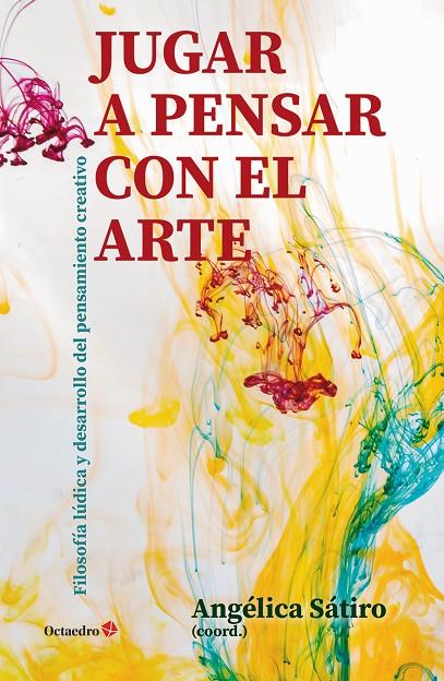 JUGAR A PENSAR CON EL ARTE | 9788410054226 | SÁTIRO, ANGELICA