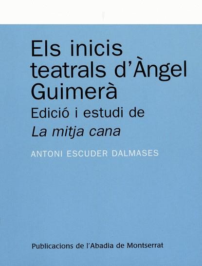 INICIS TEATRALS D'ÀNGEL GUIMERÀ, ELS | 9788478262304 | ESCUDER DALMASAS, ANTONI