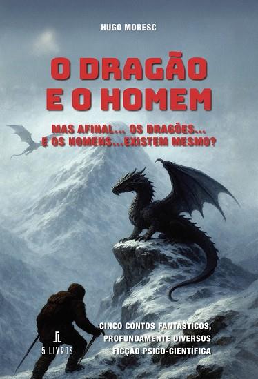O DRAGÃO E O HOMEM | 9789895862467 | MORESC, HUGO