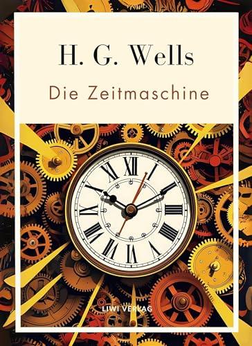 H. G. WELLS : DIE ZEITMASCHINE. VOLLSTANDIGE NEUAU | 9783753800226 | WELLS, H. G.