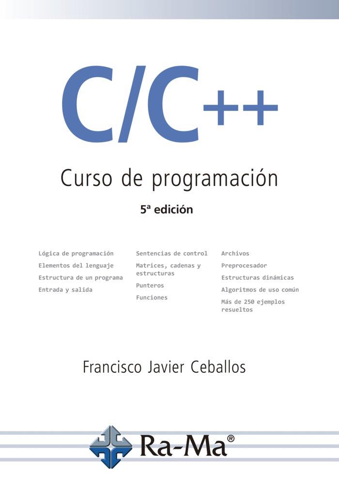 C/C++. CURSO DE PROGRAMACION. 5ª EDICION | 9788499648125 | CEBALLOS SIERRA, FCO. JAVIER