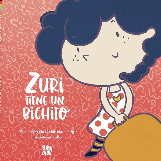 ZURI TIENE UN BICHITO | 9788419106612 | DELAHETO, ANGELA
