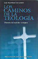 CAMINOS DE LA TEOLOGÍA, LOS : HISTORIA DEL MÉTODO TEOLÓGICO | 9788479143565 | MARTÍNEZ FERNÁNDEZ, LUIS