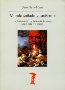 MUNDO SOÑADO Y CATÁSTROFE | 9788477746393 | BUCK-MORSS, SUSAN