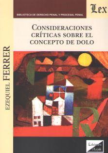 CONSIDERACIONES CRITICAS SOBRE EL CONCEPTO DE DOLO | 9789563923179 | FERRER, EZEQUIEL