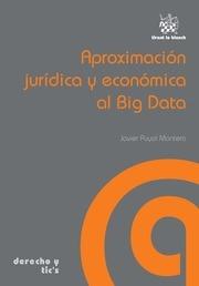 APROXIMACIÓN JURÍDICA Y ECONÓMICA AL BIG DATA | 9788490866320 | PUYOL MONTERO, JAVIER