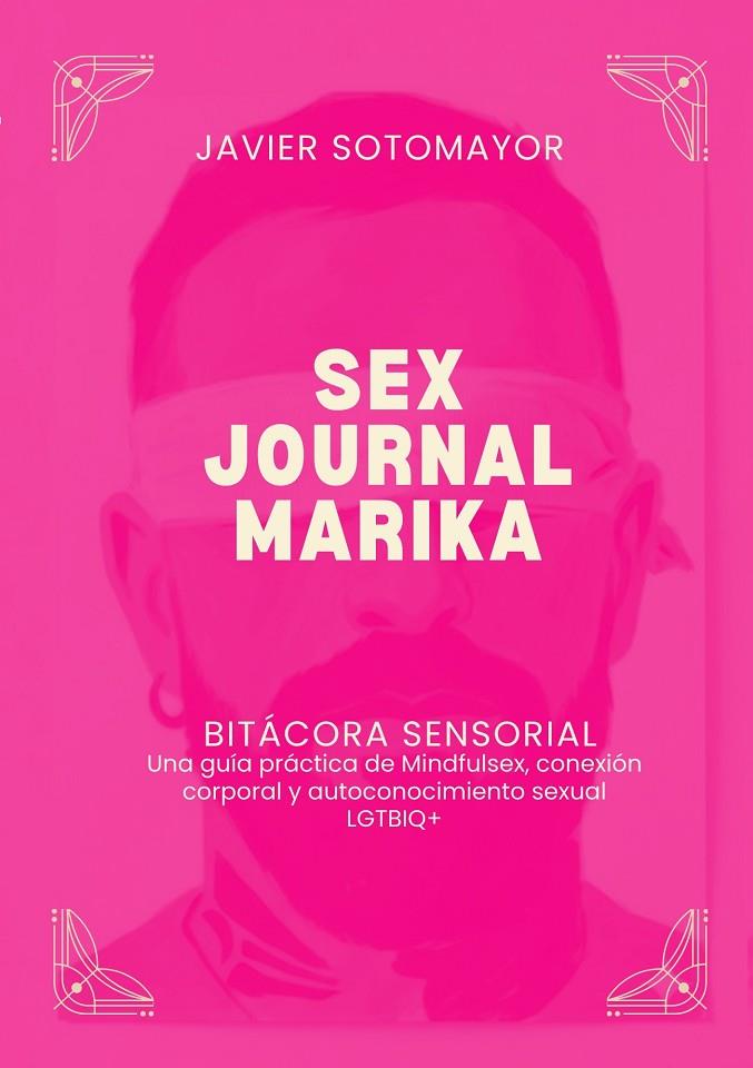 SEX JOURNAL MARIKA : BITACORA SENSORIAL | 9788409867585 | SOTOMAYOR CORTES, JAVIER