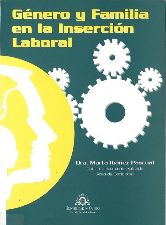 GÉNERO Y FAMILIA EN LA INSERCIÓN LABORAL | 9788483171462 | IBÁÑEZ PASCUAL, MARTA