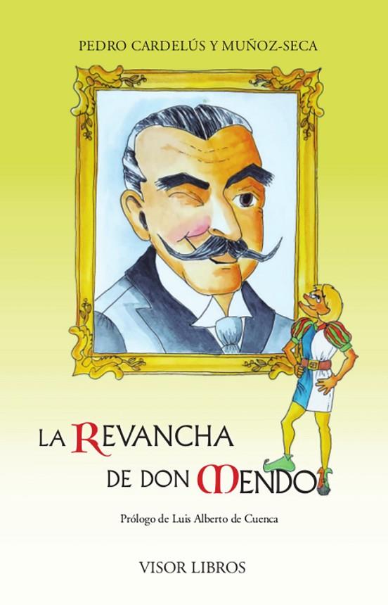 REVANCHA DE DON MENDO, LA | 9788498956535 | CARDELÚS Y MUÑOZ-SECA, PEDRO