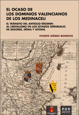 OCASO DE LOS DOMINIOS VALENCIANOS DE LOS MEDINACELI, EL | 9788491341031 | GÓMEZ BENEDITO, VICENTE