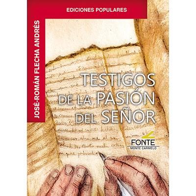 TESTIGOS DE LA PASION DEL SEÑOR | 9788419307590 | FLECHA ANDRES, JOSE ROMAN