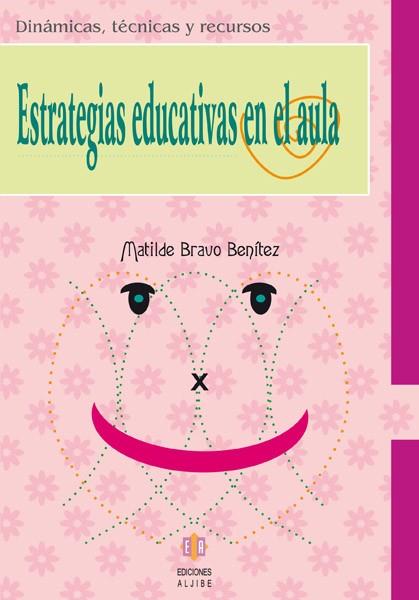 ESTRATEGIAS EDUCATIVAS EN EL AULA | 9788497003438 | BRAVO BENÍTEZ, MATILDE