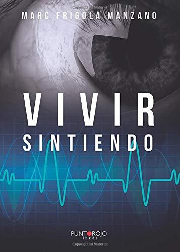 VIVIR SINTIENDO | 9788418074547 | FRIGOLA MANZANO, MARC