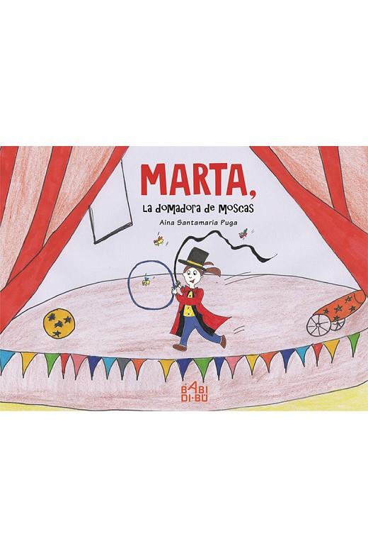 MARTA, LA DOMADORA DE MOSCAS | 9788417448264 | SANTAMARIA PUGA, AINA
