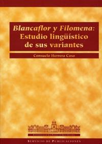 BLANCAFLOR Y FILOMENA: ESTUDIO LINGÜÍSTICO DE SUS VARIANTES | 9788489728295 | HERRERA CASO, CONSUELO