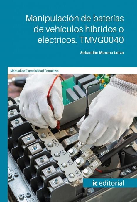 MANIPULACION DE BATERIAS DE VEHICULOS HIBRIDOS O ELÅCTRICOS. TMVG0040 | 9791370272203 | MORENO LEIVA, SEBASTIAN