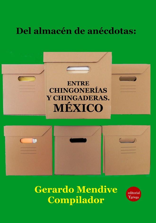 DEL ALMACEN DE ANECDOTAS ENTRE CHINGONERIAS Y CHINGADERAS | 9791387734244 | MENDIVE, GERARDO