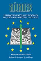 PROCEDIMIENTOS SIMPLIFICADOS EN EL CODIGO ADUANERO DE LOA UNION (CAU), LOS | 9788494785726 | GONZÁLEZ-NANDDÍN, ANDREU