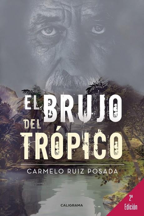 BRUJO DEL TRÓPICO, EL | 9788491128588 | RUÍZ POSADA, CARMELO