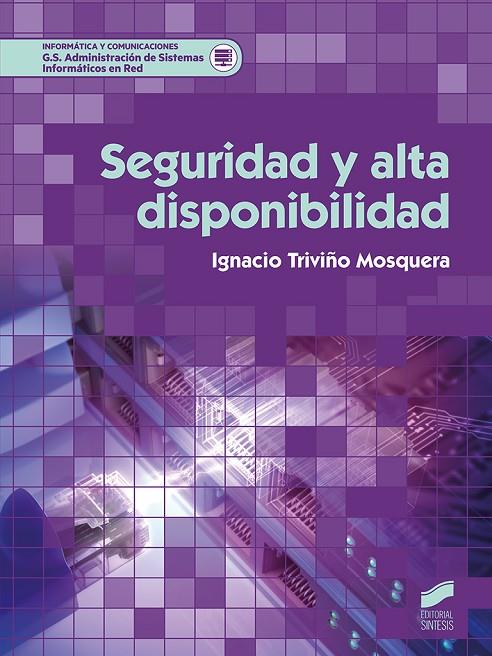 SEGURIDAD Y ALTA DISPONIBILIDAD | 9788491713593 | TRIVIÑO MOSQUERA, IGNACIO
