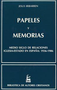 PAPELES Y MEMORIAS. MEDIO SIGLO DE RELACIONES IGLESIA-ESTADO EN ESPAÑA: 1936-1986 | 9788479140595 | IRIBARREN, JESÚS