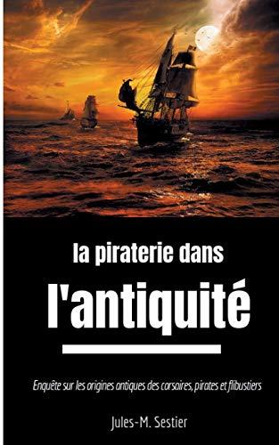 PIRATERIE DANS L'ANTIQUITE, LA | 9782322132737 | SESTIER, JULES-M.