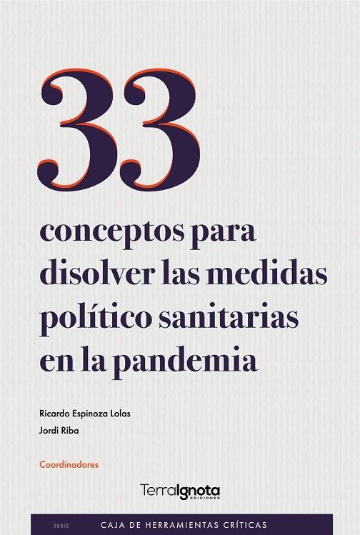 33 CONCEPTOS PARA DISOLVER LAS MEDIDAS POLÍTICO-SANITARIAS | 9788412424621 | ESPINOZA LOLAS, RICARDO / RIBA, JORDI