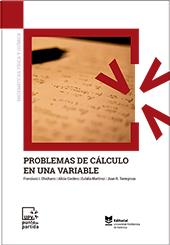 PROBLEMAS DE CÁLCULO EN UNA VARIABLE | 9788490488140 | CHICHARRO LÓPEZ, FRANCISCO ISRAEL / CORDERO BARBERO, ALICIA / MARTÍNEZ MOLADA, EULALIA / TORREGROSA 