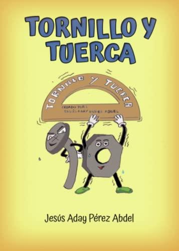 TORNILLO Y TUERCA | 9788411457019 | ADAY PÉREZ ABDEL, JESÚS