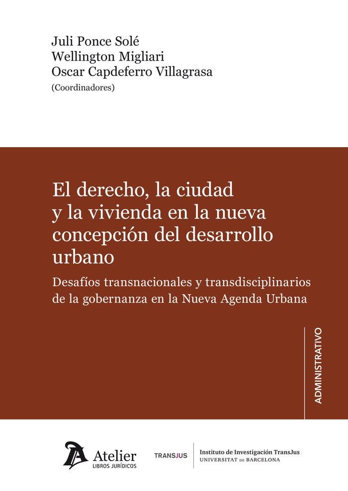 DERECHO, LA CIUDAD Y LA VIVIENDA EN LA NUEVA CONCEPCION DEL DESARROLLO URBANO, EL | 9788417466596 | PONCE SOLE, JULI