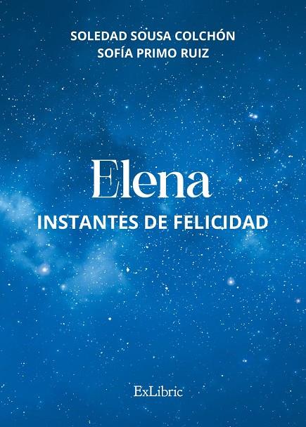 ELENA INSTANTES DE FELICIDAD | 9788419269973 | SOUSA COLCHÓN, SOLEDAD / PRIMO RUIZ, SOFÍA
