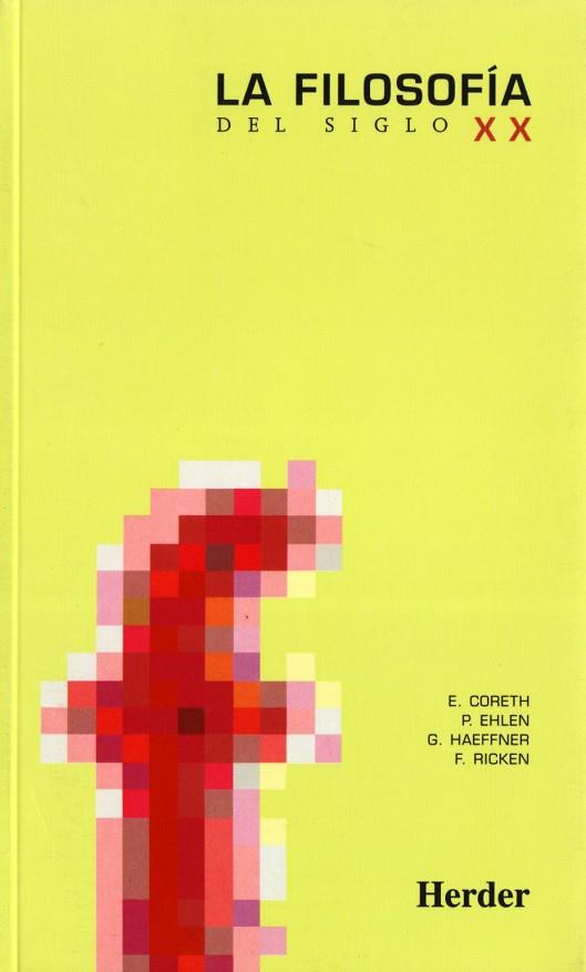 FILOSOFÍA DEL SIGLO XX, LA | 9788425416583 | CORETH, EMERICH / EHLEN, PETER / HAEFFNER, GERD / RICKEN, FRIEDO