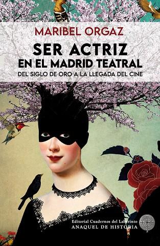 SER ACTRIZ EN EL MADRID TEATRAL | 9791387751159 | ORGAZ, MARIBEL