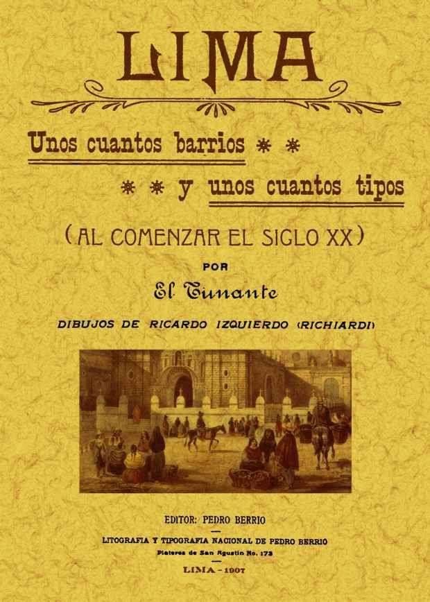 LIMA : UNOS CUANTOS BARRIOS Y UNOS CUANTOS TIPOS (AL COMENZAR EL SIGLO XX) | 9788490012147 | UN TUNANTE