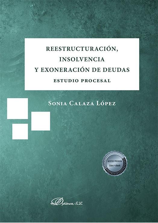 REESTRUCTURACION INSOLVENCIA Y EXONERACION DE DEUDAS | 9788413779652 | CALAZA LOPEZ, SONIA