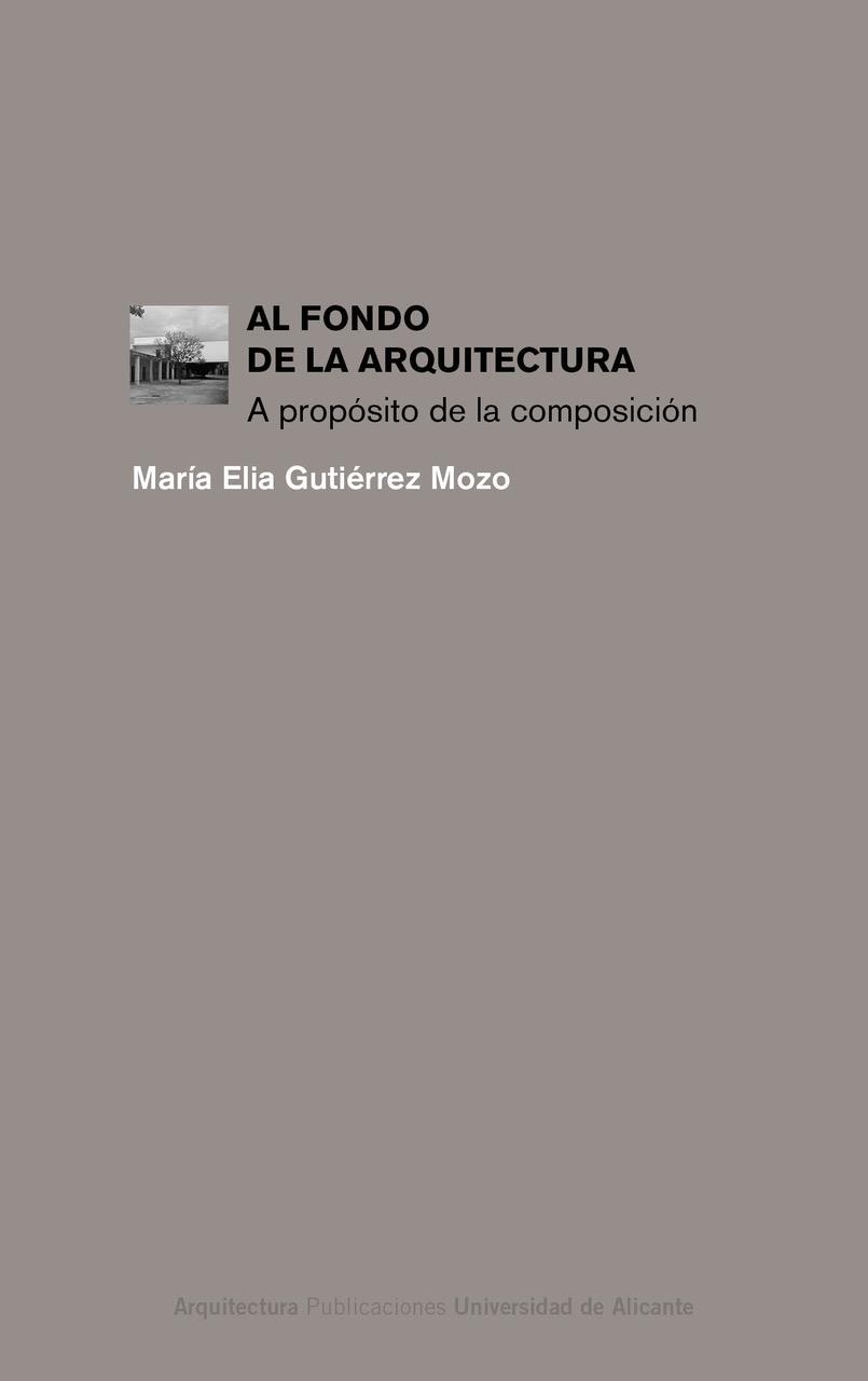 AL FONDO DE LA ARQUITECTURA | 9788497177825 | GUTIÉRREZ MOZO, MARÍA ELIA
