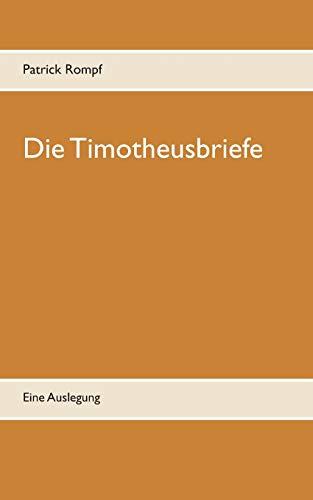 DIE TIMOTHEUSBRIEFE | 9783749499861 | ROMPF, PATRICK