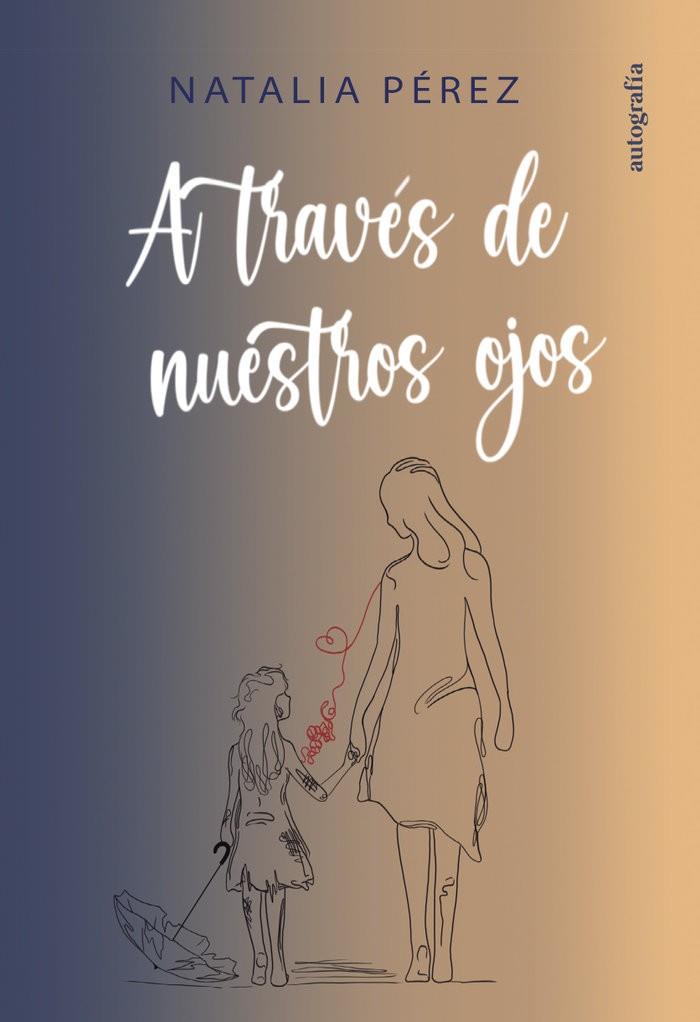A TRAVÉS DE NUESTROS OJOS | 9791387578114 | PEREZ, NATALIA