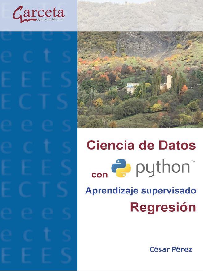CIENCIA DATOS CON PYTHON : REGRESION / APRENDIZAJE SUPERVISADO | 9791387803032 | PEREZ LOPEZ, CESAR