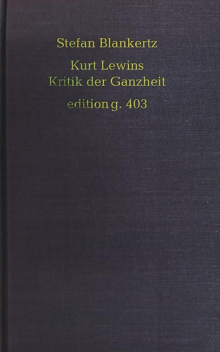 KURT LEWINS KRITIK DER GANZHEIT | 9783751908023 | BLANKERTZ, STEFAN