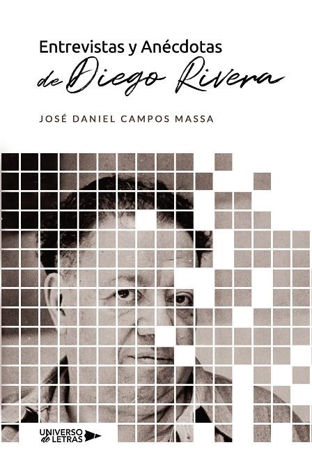ENTREVISTAS Y ANÉCDOTAS DE DIEGO RIVERA | 9788418854583 | CAMPOS MASSA, JOSÉ DANIEL