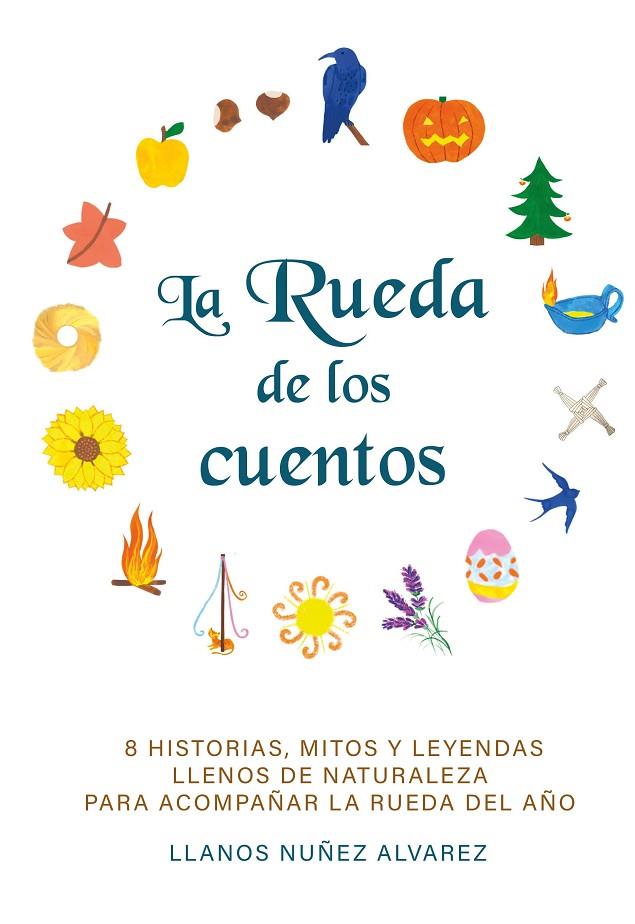 RUEDA DE LOS CUENTOS, LA | 9791388036118 | NUÑEZ ALVAREZ, MARIA LLANOS