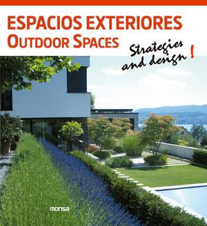 ESPACIOS EXTERIORES. OUTDOOR SPACES | 9788415829119 | INSTITUTO MONSA DE EDICIONES S.A.