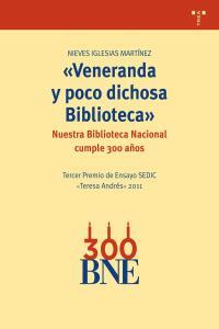 "VENERANDA Y POCO DICHOSA BIBLIOTECA" | 9788497046589 | IGLESIAS MARTÍNEZ, NIEVES