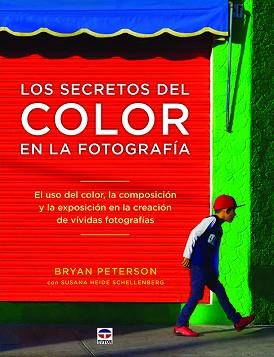 SECRETOS DEL COLOR EN LA FOTOGRAFÍA, LOS | 9788416676484 | PETERSON, BRYAN