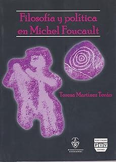 FILOSOFIA Y POLÍTICA EN MICHEL FOUCAULT | 9789707226708 | MARTINEZ TERAN, TERESA