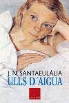 ULLS D'AIGUA | 9788466402682 | SANTAEULÀLIA, J. N.