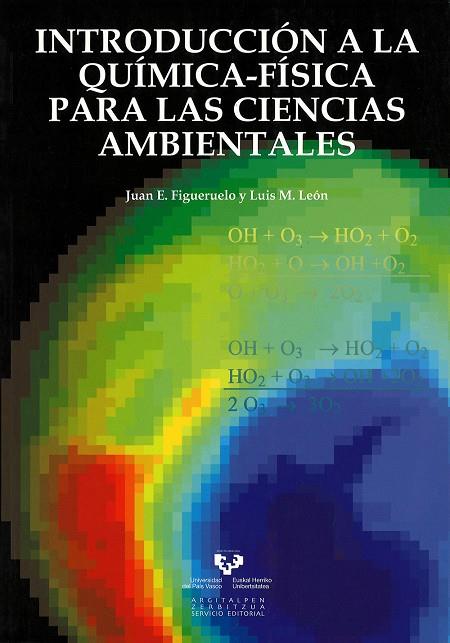INTRODUCCIÓN A LA QUÍMICA-FÍSICA PARA LAS CIENCIAS AMBIENTALES | 9788498605556 | FIGUERUELO ALEJANO, JUAN E. / LEÓN ISIDRO, LUIS MANUEL